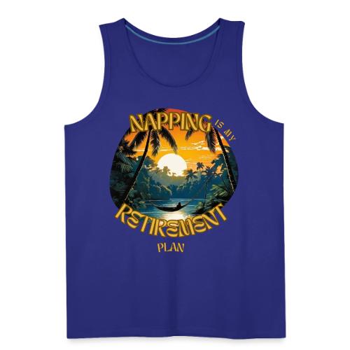 Napping is My Retirement Plan - Men's Premium Tank