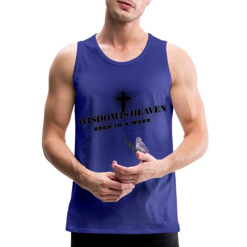 Wisdom Is Heaven - Men's Premium Tank