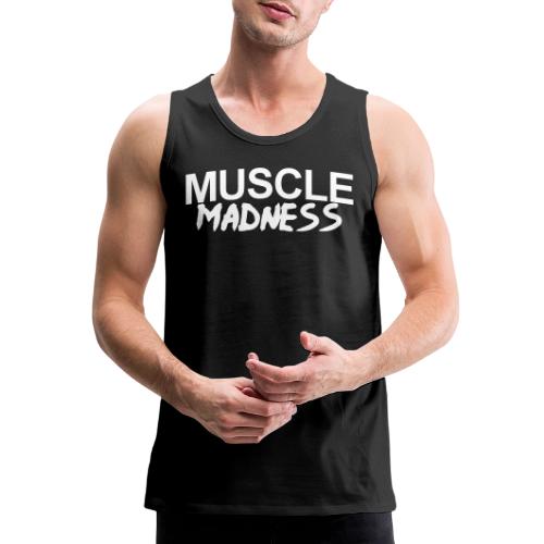 MUSCLE MADNESS - Men's Premium Tank