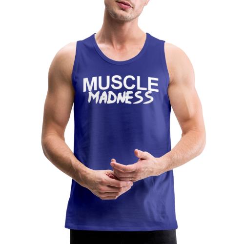MUSCLE MADNESS - Men's Premium Tank