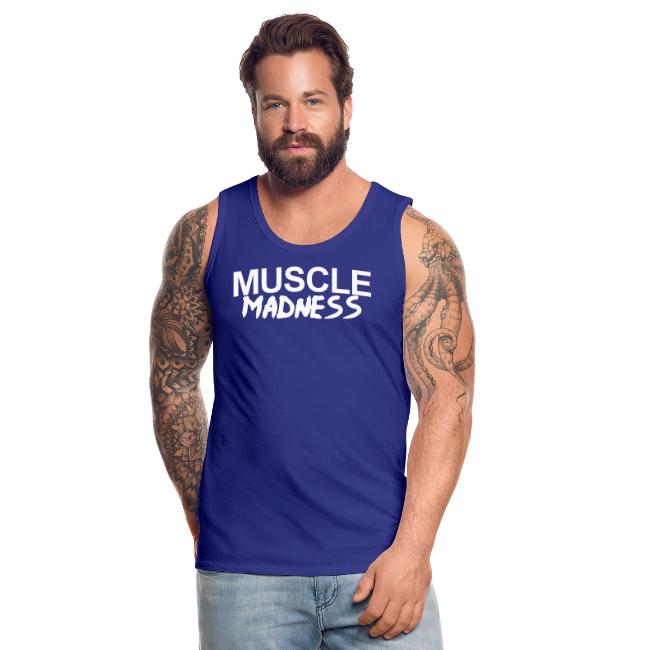 MUSCLE MADNESS