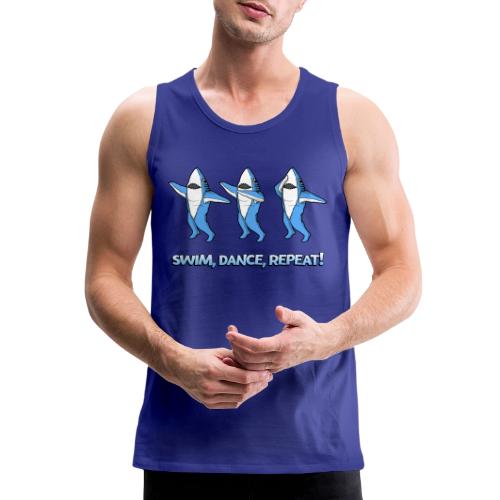 Dancing Sharks - Swim, Dance, Repeat - Men's Premium Tank