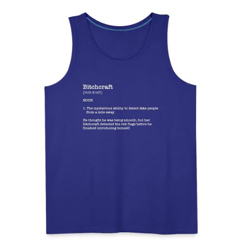 Bitchcraft - Men's Premium Tank