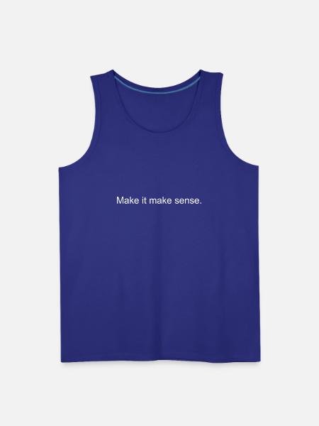 Make it make sense - Men's Premium Tank - royal blue
