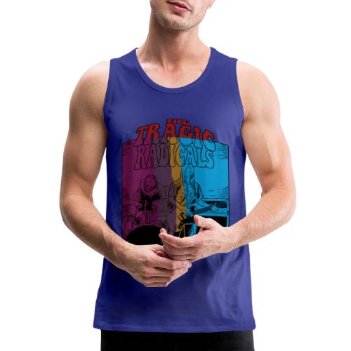 The Tragic Radicals - Men's Premium Tank
