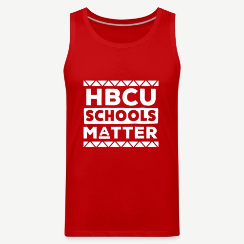 HBCU Schools Matter - Men's Premium Tank