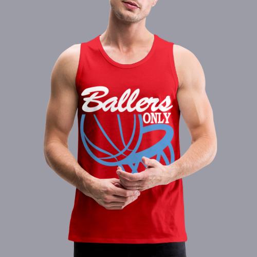BALLERS ONLY - Men's Premium Tank