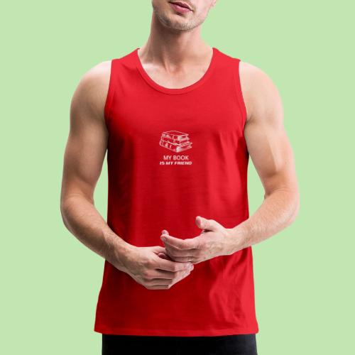 book lover t-shirt, book day shirt, my book is my - Men's Premium Tank