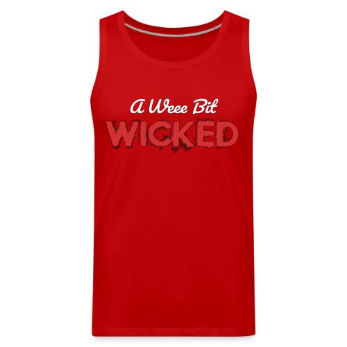A Wee Bit Wicked - Men's Premium Tank