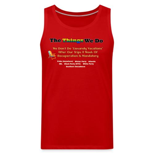 The Things We Do - Vacation - Men's Premium Tank