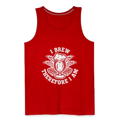 I Brew Therefore I Am - Men's Premium Tank