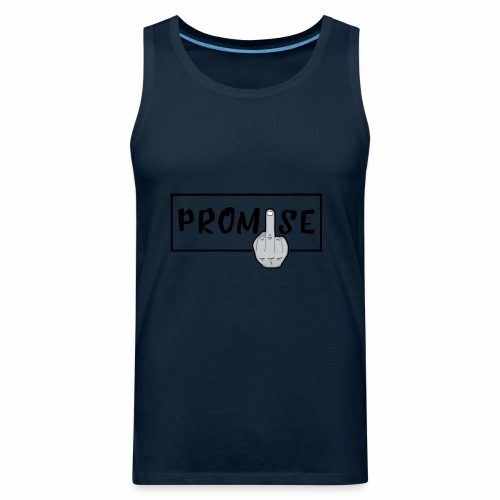 Promise- best design to get on humorous products - Men's Premium Tank