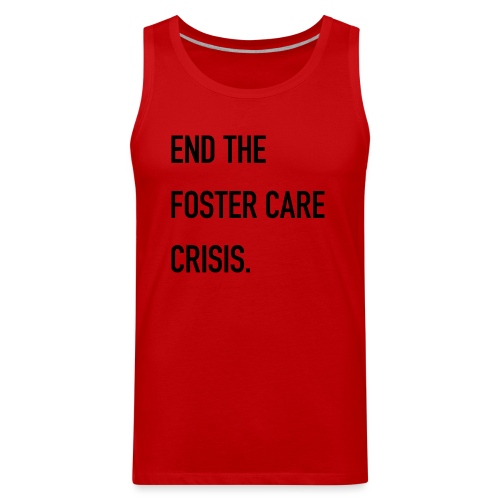 End The Foster Care Crisis - Men's Premium Tank
