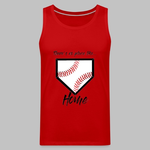 There’s no place like home - Men's Premium Tank