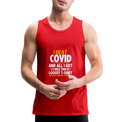 I Beat COVID-and All I Got Was This Lousy Costume - Men's Premium Tank