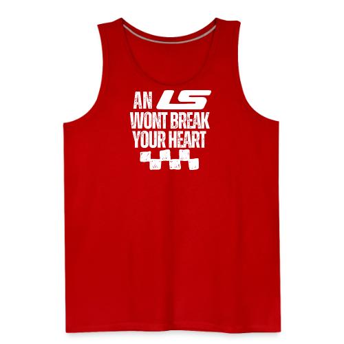 AN LS WONT BREAK YOUR HEART - Men's Premium Tank