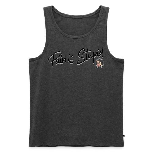 Pain Is Stupid black font - Men's Premium Tank