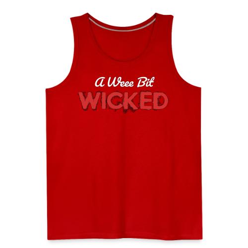 A Wee Bit Wicked - Men's Premium Tank