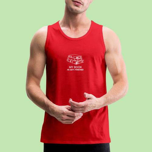 book lover t-shirt, book day shirt, my book is my - Men's Premium Tank