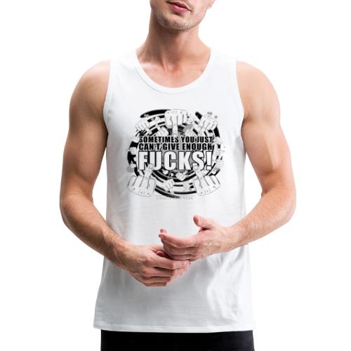 Not enough fucks given! - Men's Premium Tank