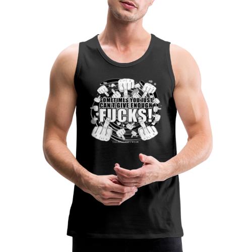 Not enough fucks given! - Men's Premium Tank