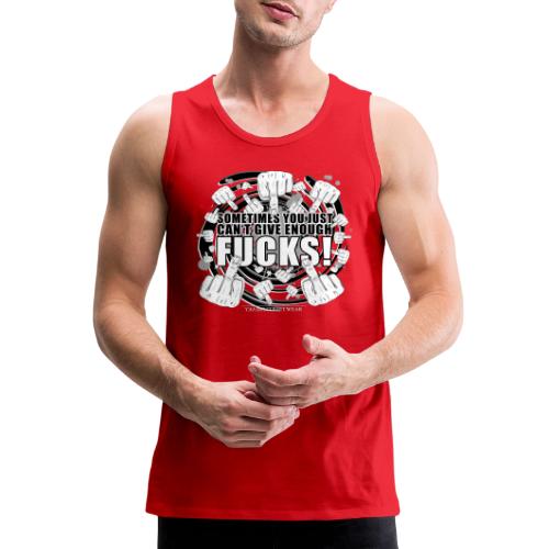 Not enough fucks given! - Men's Premium Tank