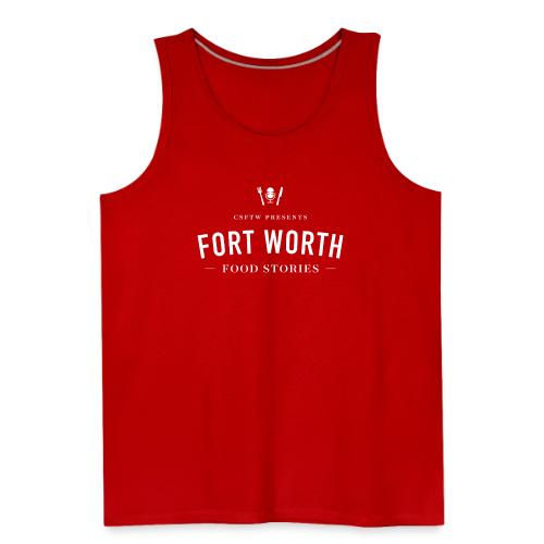 Fort Worth Food Stories White Text - Men's Premium Tank