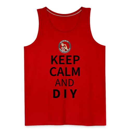 Keep Calm and DIY On Black Text - Men's Premium Tank