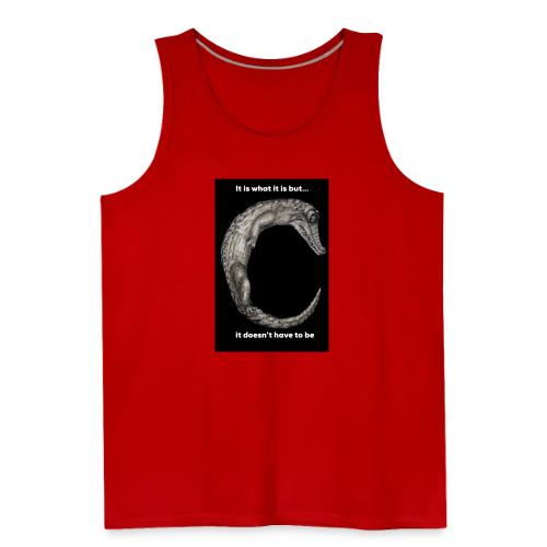 croc it is what it is - Men's Premium Tank
