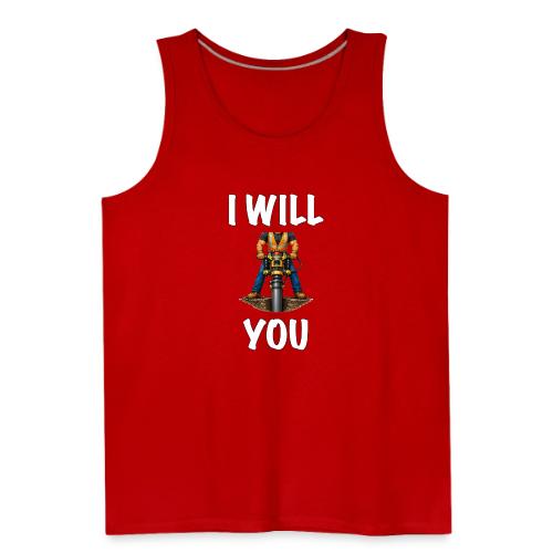 I WILL Pile Drive YOU - Men's Premium Tank