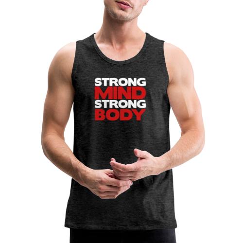 Strong Mind Strong Body - Men's Premium Tank