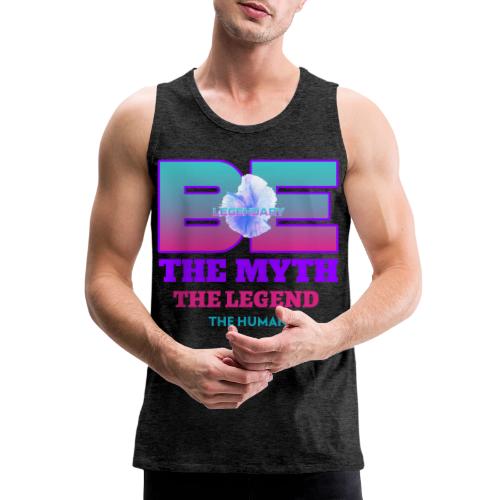 Be Legendary - Men's Premium Tank