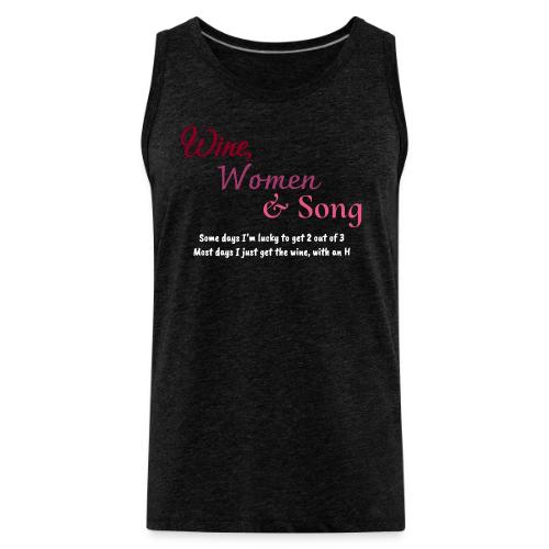 Wine, Women & Song - Men's Premium Tank