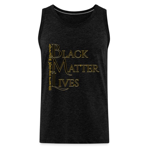 Black Matter Lives - Men's Premium Tank