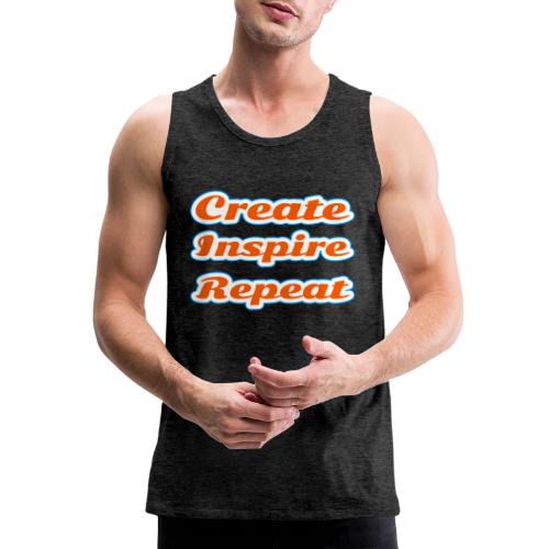Create, Inspire, Repeat — Artist Life Script - Men's Premium Tank