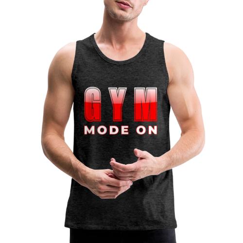 Gym Mode On Fitness Typography Design - Men's Premium Tank