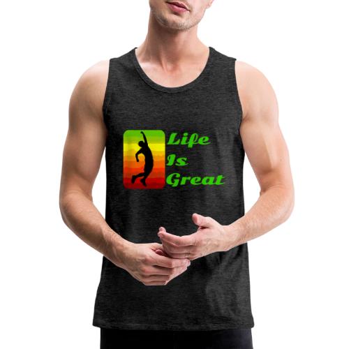 Life Is Great - Men's Premium Tank
