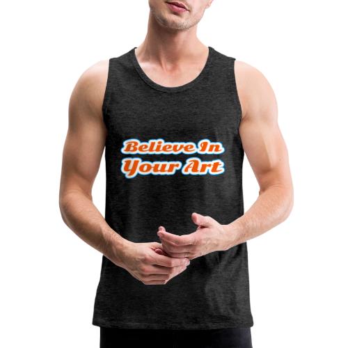 Believe in Your Art — Creative Glow Script - Men's Premium Tank