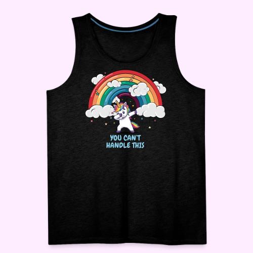 You Can t Handle This - Men's Premium Tank