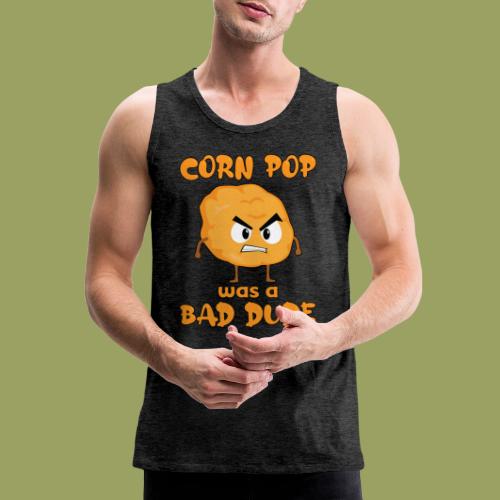 Corn Pop Was A Bad Dude - Men's Premium Tank