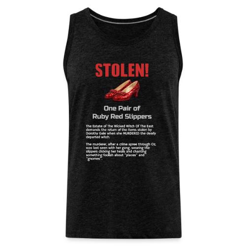 STOLEN! Ruby Red Slippers - Men's Premium Tank