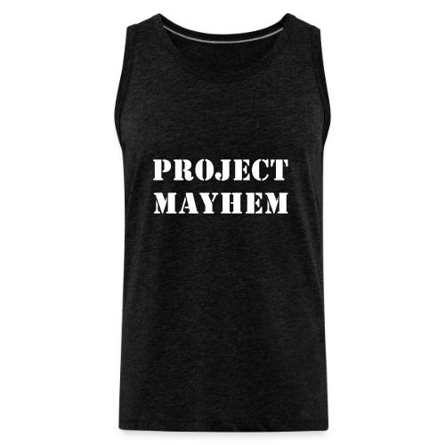 Project Mayhem - Men's Premium Tank