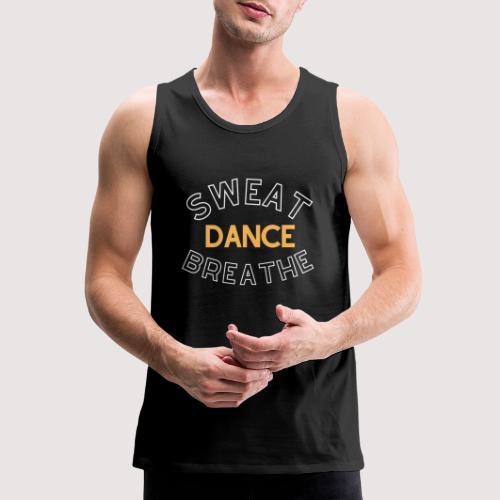 Sweat, Dance, Breathe - Men's Premium Tank