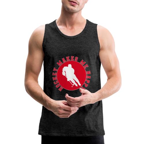 Hockey Makes Me Happy – Ice Hockey Fan Emblem - Men's Premium Tank
