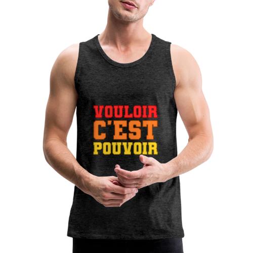 Where there's a will there's a way - Men's Premium Tank