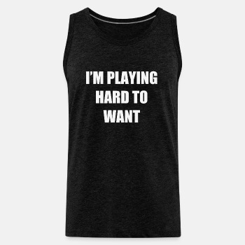 I'm playing hard to want - Tank Top for men