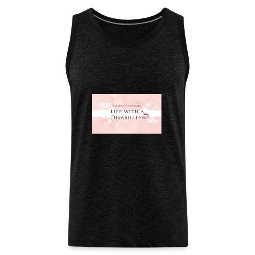 Life With a Disability - Men's Premium Tank