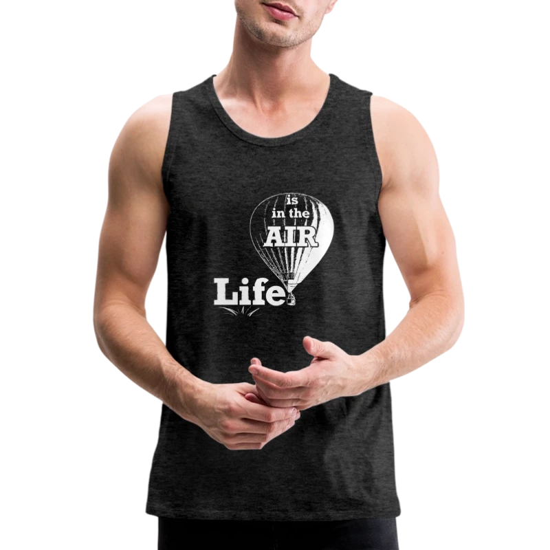 Life Is In the Air - Men's Premium Tank