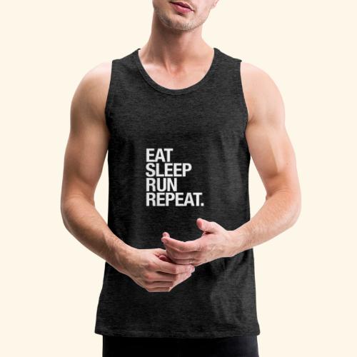 Eat Sleep Run Repeat - Great Shirt for Runners - Men's Premium Tank
