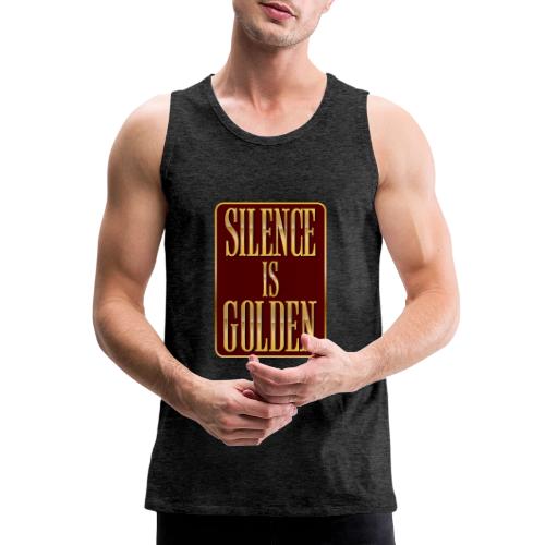 Silence Is Golden - Men's Premium Tank